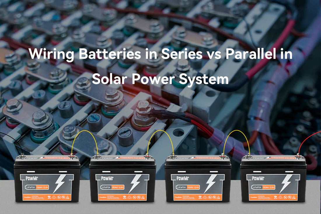 Batteries in Series vs Parallel: What You Need to Know